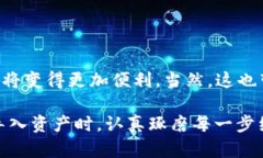 在探讨“tpwallet是否可以导入ok钱包”这个问题之